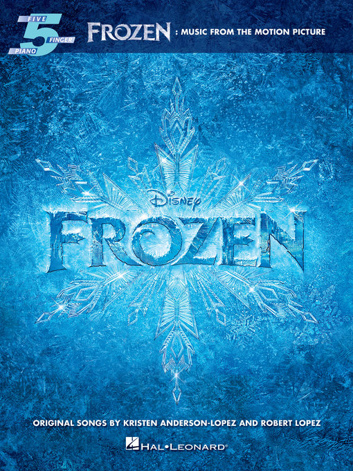 Title details for Frozen--Five-Finger Piano Songbook by Robert Lopez - Available